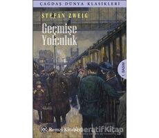 Geçmişe Yolculuk - Stefan Zweig - Remzi Kitabevi