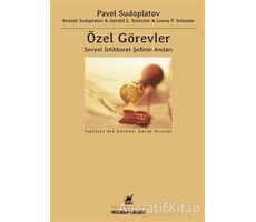 Özel Görevler : Sovyet İstihbarat Şefinin Anıları - Pavel Sudoplatov - Ayrıntı Yayınları