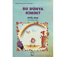 Bu Dünya Kimin? - Aytül Akal - Uçanbalık Yayıncılık