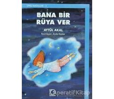 Bana Bir Rüya Ver - Aytül Akal - Uçanbalık Yayıncılık