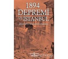 1894 Depremi ve İstanbul - Sema Küçükalioğlu Özkılıç - İş Bankası Kültür Yayınları