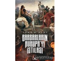 Barbarların Avrupa’yı İstilası - John B. Bury - Kronik Kitap