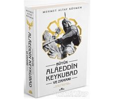Büyük Alaeddin Keykubad ve Zamanı (Ciltli) - Mehmet Altay Köymen - Kronik Kitap