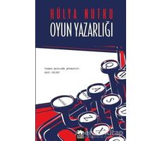 Oyun Yazarlığı - Hülya Nutku - Eksik Parça Yayınları