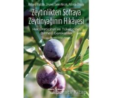 Zeytinlikten Sofraya Zeytinyağının Hikayesi - Patricia Ohara - İş Bankası Kültür Yayınları