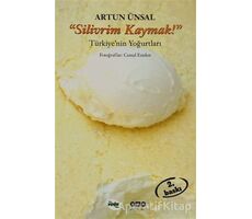 Silivrim Kaymak! - Artun Ünsal - Yapı Kredi Yayınları