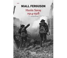 Hazin Savaş 1914-1918 - Niall Ferguson - Yapı Kredi Yayınları