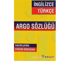 İngilizce - Türkçe Argo Sözlüğü - Erdem Öndoğan - İnkılap Kitabevi
