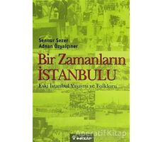 Bir Zamanların İstanbulu - Sennur Sezer - İnkılap Kitabevi