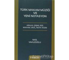 Türk Makam Müziği ve Yeni Notasyon - Nail Yavuzoğlu - İnkılap Kitabevi