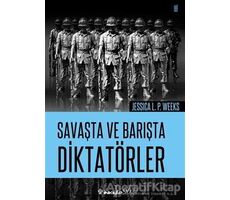 Savaşta ve Barışta Diktatörler - Jessica L. P. Weeks - İnkılap Kitabevi