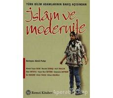 Türk Bilim Adamlarının Bakış Açısından İslam ve Modernite - Derleme - Remzi Kitabevi