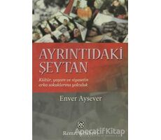 Ayrıntıdaki Şeytan - Enver Aysever - Remzi Kitabevi