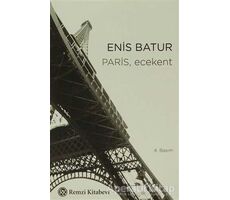 Paris, Ecekent - Enis Batur - Remzi Kitabevi