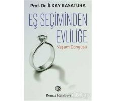 Eş Seçiminden Evliliğe - İlkay Kasatura - Remzi Kitabevi