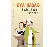 Oya Başak: Kahkahanın Derinliği - İzzeddin Çalışlar - Remzi Kitabevi