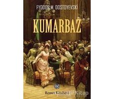 Kumarbaz - Fyodor Mihayloviç Dostoyevski - Remzi Kitabevi