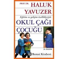 Eğitim ve Gelişim Özellikleriyle Okul Çağı Çocuğu - Haluk Yavuzer - Remzi Kitabevi