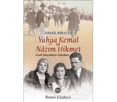 Yahya Kemal ve Nazım Hikmet - İsmail Birateş - Remzi Kitabevi