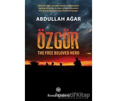 Özgür - The Free Beloved Hero - Abdullah Ağar - Remzi Kitabevi