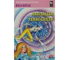 Mavi Saçlar Pembe Gözler - Ayla Kutlu - Bilgi Yayınevi