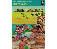 Altın Kayalar Adası - Ülker Köksal - Bilgi Yayınevi