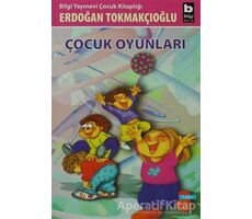 Çocuk Oyunları - Erdoğan Tokmakçıoğlu - Bilgi Yayınevi