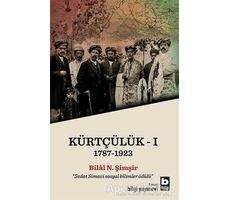 Kürtçülük 1 (1787-1923) - Bilal N. Şimşir - Bilgi Yayınevi