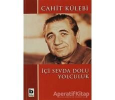 İçi Sevda Dolu Yolculuk - Cahit Külebi - Bilgi Yayınevi