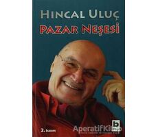 Pazar Neşesi - Hıncal Uluç - Bilgi Yayınevi