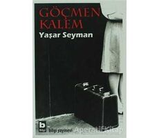 Göçmen Kalem - Yaşar Seyman - Bilgi Yayınevi