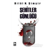 Şehitler Günlüğü - Bilal N. Şimşir - Bilgi Yayınevi