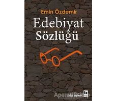 Edebiyat Sözlüğü - Emin Özdemir - Bilgi Yayınevi