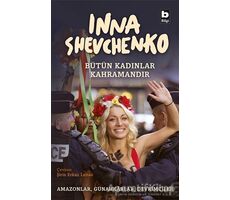 Bütün Kadınlar Kahramandır - Inna Shevchenko - Bilgi Yayınevi