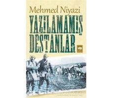 Yazılamamış Destanlar - Mehmed Niyazi - Ötüken Neşriyat