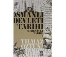Osmanlı Devleti Tarihi Medeniyet Tarihi 2 - Yılmaz Öztuna - Ötüken Neşriyat