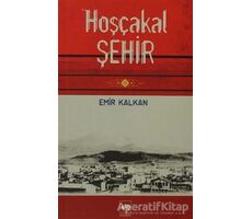 Hoşçakal Şehir - Emir Kalkan - Ötüken Neşriyat