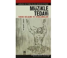 Müzikle Tedavi - Avrupa ve Türk-İslam Medeniyetinde - Ahmet Şahin Ak - Ötüken Neşriyat