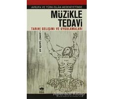 Müzikle Tedavi - Avrupa ve Türk-İslam Medeniyetinde - Ahmet Şahin Ak - Ötüken Neşriyat