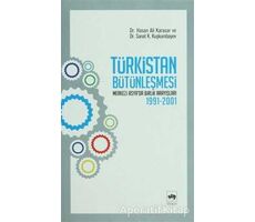 Türkistan Bütünleşmesi - Sanat K. Kuşkumbayev - Ötüken Neşriyat