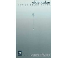 Elde Kalan - Hatice Bilen Buğra - Ötüken Neşriyat