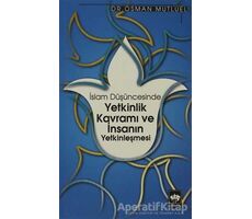 İslam Düşüncesinde Yetkinlik Kavramı ve İnsanın Yetkinleşmesi - Osman Mutluel - Ötüken Neşriyat