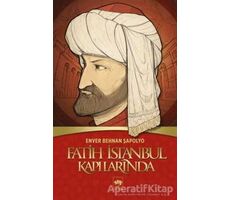 Fatih İstanbul Kapılarında - Enver Behnan Şapolyo - Ötüken Neşriyat