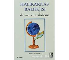 Halikarnas Balıkçısı - Altıncı Kıta Akdeniz Bütün Eserleri 9
