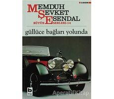 Güllüce Bağları Yolunda - Memduh Şevket Esendal - Bilgi Yayınevi