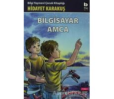 Bilgisayar Amca - Hidayet Karakuş - Bilgi Yayınevi