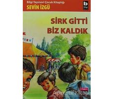 Sirk Gitti Biz Kaldık - Sevin İzgü - Bilgi Yayınevi