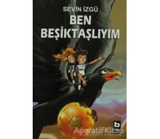 Ben Beşiktaşlıyım - Sevin İzgü - Bilgi Yayınevi