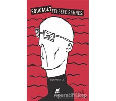 Felsefe Sahnesi - Michel Foucault - Ayrıntı Yayınları
