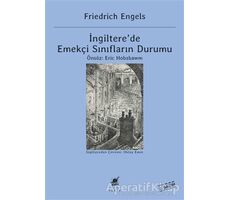 İngiltere’de Emekçi Sınıfların Durumu - Friedrich Engels - Ayrıntı Yayınları